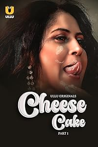 Cheese Cake Part 1 2024 Ullu 480p 720p 1080p